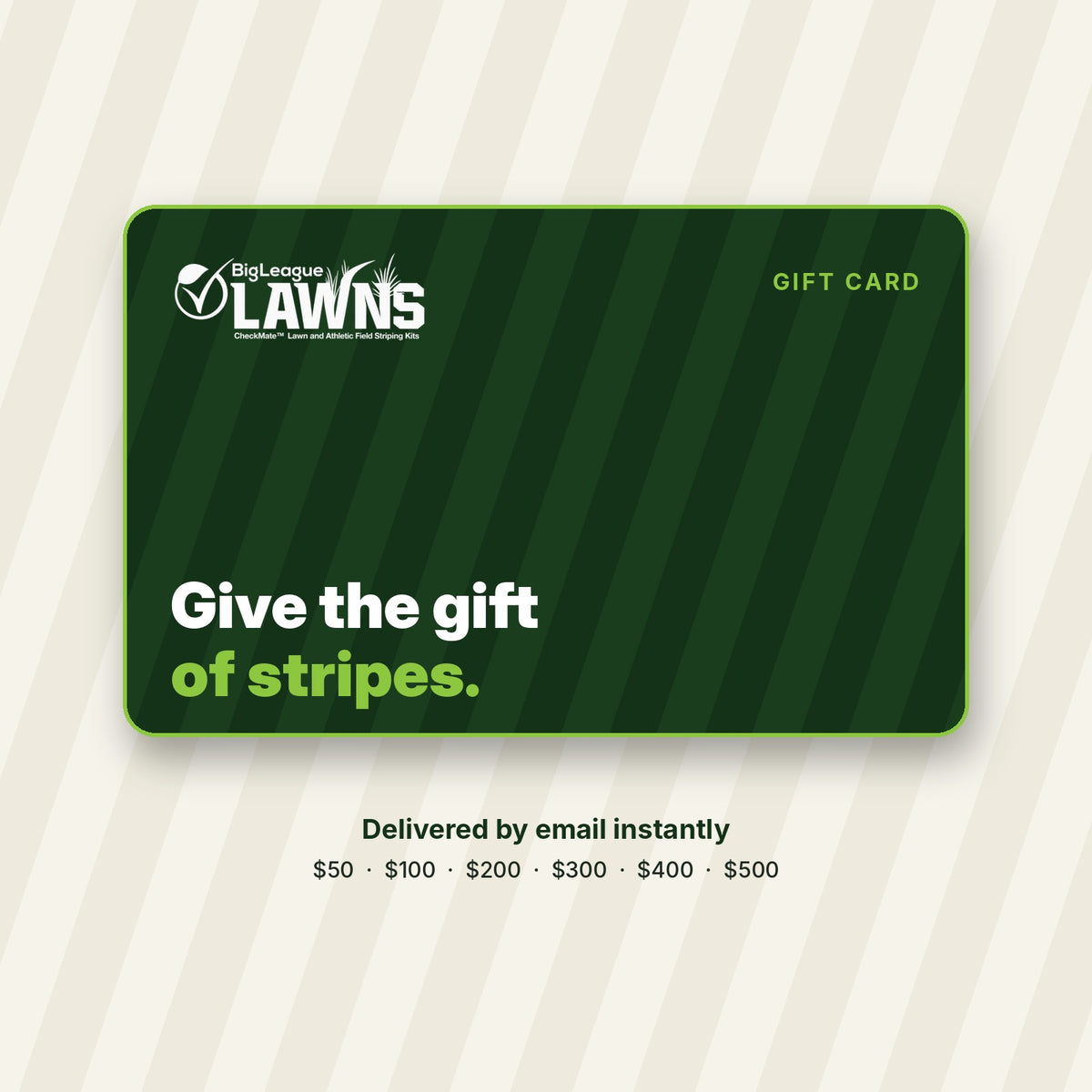 Big League Lawns gift card in $50, $100, $200, $300, $400 and $500